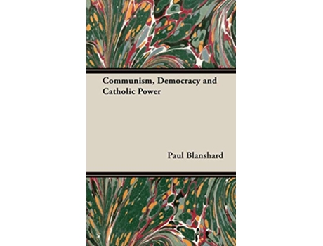 Livro Communism Democracy and Catholic Power de Paul Blanshard (Inglês)