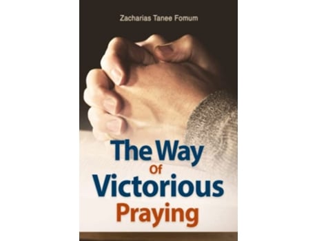 Livro The Way of Victorious Praying Prayer Power Series de Zacharias Tanee Fomum (Inglês)