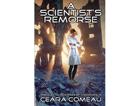 Livro A Scientists Remorse de Ceara Comeau (Inglês)