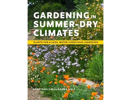 Livro gardening in summer-dry climates: plants for a lush, water-conscious landscapes de nora harlow (inglês)