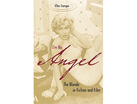 Livro Im No Angel The Blonde in Fiction and Film Cultural Frames Framing Culture de Ellen Tremper (Inglês)