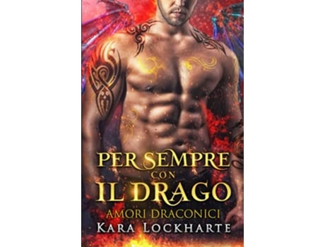 Livro Per sempre con il drago Amori Draconici Italian Edition de Kara Lockharte (Italiano)