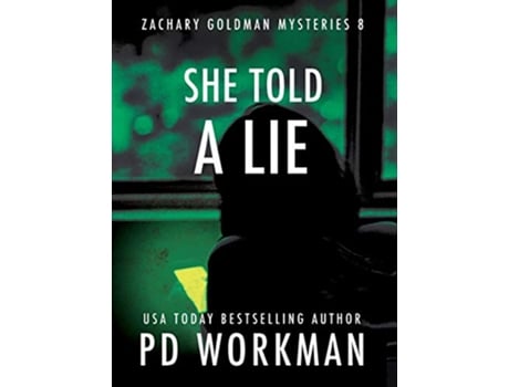 Livro She Told a Lie Zachary Goldman Mysteries de P D Workman (Inglês)