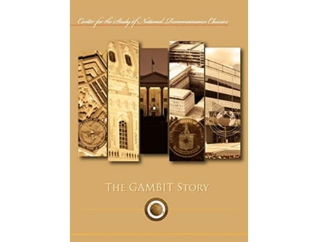 Livro The Gambit Story Center for the Study of National Reconnaissance Classics series de Frederic Oder Ctr Study of National Reconnaissance (Inglês)