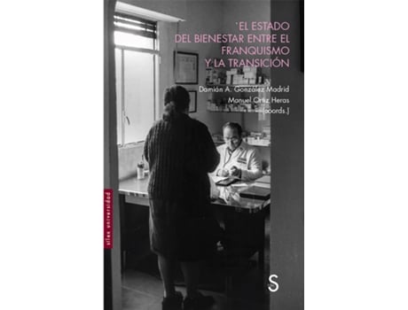 Livro El Estado Del Bienestar Entre El Franquismo Y La Transición de Damián González Madrid (Español)