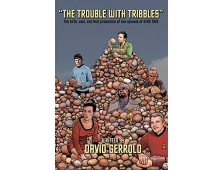 Livro The Trouble With Tribbles The Birth Sale and Final Production of One Episode of Star Trek de David Gerrold (Inglês)