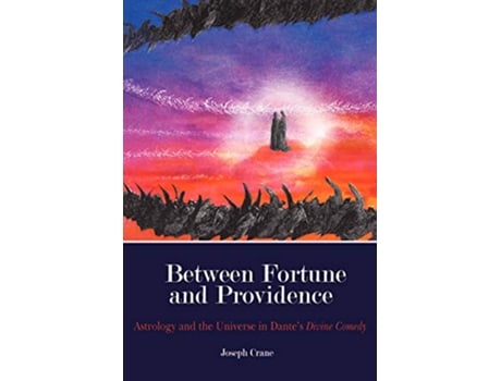 Livro Between Fortune and Providence Astrology and the Universe in Dantes Divine Comedy de Joseph Crane (Inglês)