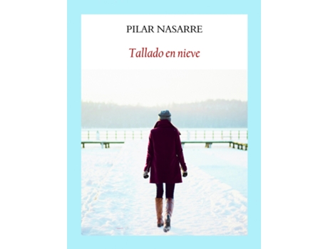 Livro Tallado En Nieve de Pilar Nasarre Ramón (Espanhol)