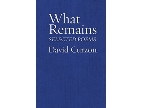 Livro What Remains Selected Poems Jewish Poetry Project de David Curzon (Inglês)