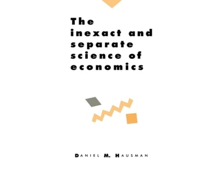 Livro The Inexact and Separate Science of Economics de Daniel M. Hausman (Inglês)