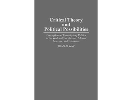 Livro Critical Theory and Political Possibilities de Joan Alway (Inglês - Capa Dura)