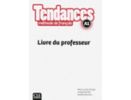 Livro Tendances A1 Livre du professeur French Edition de Marie-Louise Parizet, Isabelle Barrière et al. (Francês - Capa Dura)