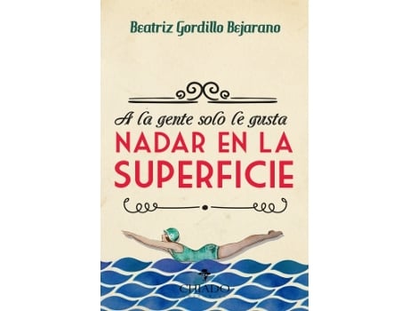 Livro A La Gente No Le Gusta Nadar En La Superficie de Beatriz Gordillo (Espanhol)