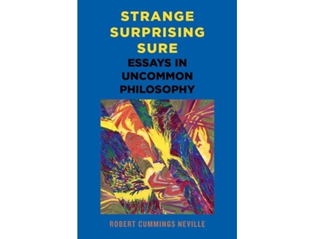 Livro Strange, Surprising, Sure Essays in Uncommon Philosophy de Robert Cummings Neville (Inglês - Capa Dura)