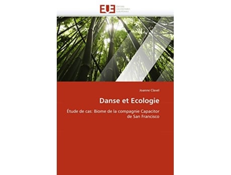 Livro Danse et Ecologie Étude de cas Biome de la compagnie Capacitor de San Francisco OmnUnivEurop French Edition de Joanne Clavel (Francês)