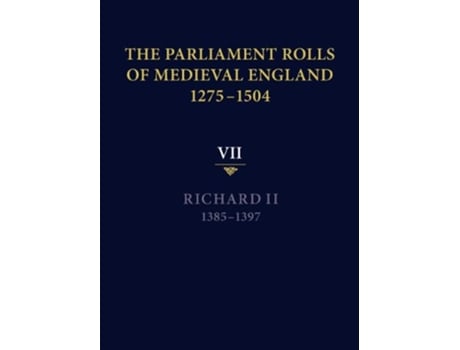 Livro The Parliament Rolls of Medieval England 12751504 VII Richard II 13851397 de Chris Givenand8211wilson (Inglês)