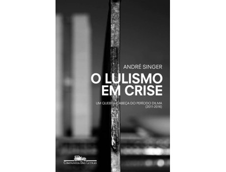 Livro O Lulismo Em Crise de André Singer (Português-Brasil)