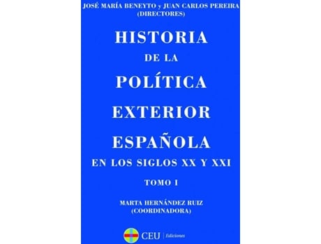 Livro Historia De La Política Exterior Española Siglos Xx Y Xxi de José María Beneyto (Espanhol)