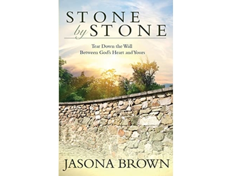 Livro Stone by Stone Tear Down the Wall Between Gods Heart and Yours de Jasona Brown (Inglês)