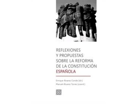 Livro Reflexiones Y Propuestas Sobre Reforma Constitucion Española de Enrique Alvarez Conde, M Alvarez Torres (Espanhol)