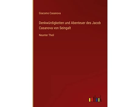 Livro Denkwürdigkeiten und Abenteuer des Jacob Casanova von Seingalt Neunter Theil German Edition de Giacomo Casanova (Alemão - Capa Dura)