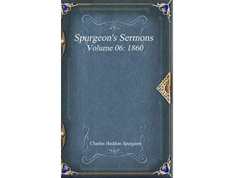 Livro Spurgeons Sermons Volume 06 1860 de Charles Haddon Spurgeon (Inglês)