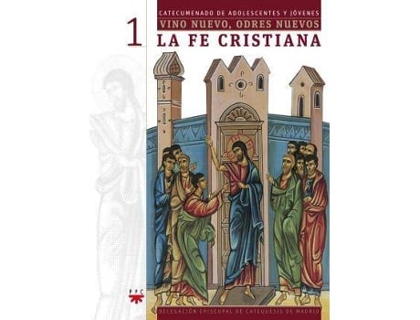 Livro La fe cristiana 1 : vino nuevo, odres nuevos de Madrid. Delegación Diocesana De Catequesis (Espanhol)