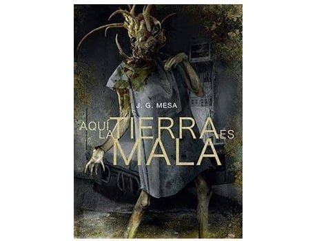 Livro Aquí La Tierra Es Mala de Juan González Mesa (Espanhol)