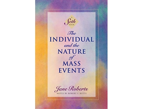 Livro The Individual and the Nature of Mass Events A Seth Book de Seth Jane Roberts (Inglês)