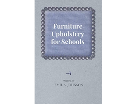 Livro Furniture Upholstery for Schools de Emil A Johnson (Inglês)