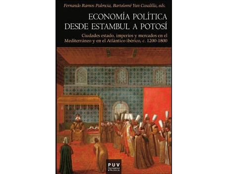 Livro Economia Politica Desde Estambul A Potosi:Ciudades,Estados de Fernando Ramos Palencia (Espanhol)