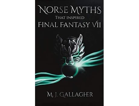 Livro Norse Myths That Inspired Final Fantasy VII de M J Gallagher (Inglês)