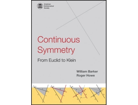 Livro Continuous Symmetry from Euclid to Klein de William Barker e Roger Howe (Inglês - Capa Dura)