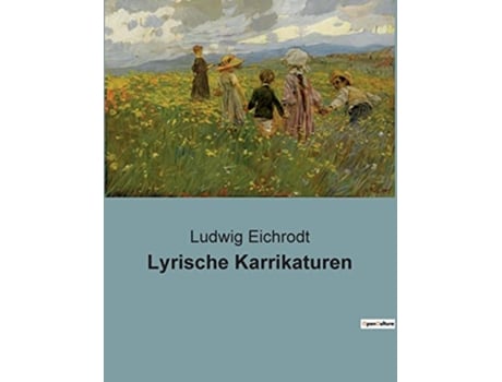 Livro Lyrische Karrikaturen German Edition de Ludwig Eichrodt (Alemão)