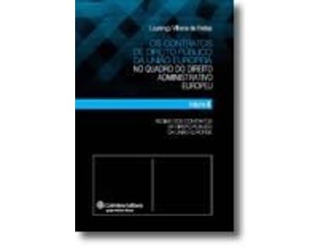 Livro Os Contratos de Direito Público da União Europeia no Quadro do Direito Administrativo Europeu - Vol. II de Lourenço Vilhena de Freitas