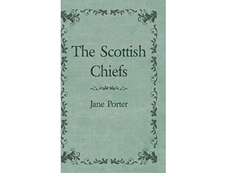 Livro The Scottish Chiefs de Jane Porter (Inglês)