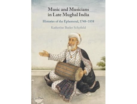 Livro Music and Musicians in Late Mughal India de Katherine Butler Schofield (Inglês - Capa Dura)