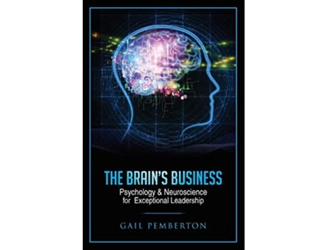 Livro The Brains Business Psychology Neuroscience for Exceptional Leadership de Ms Gail M Pemberton (Inglês)