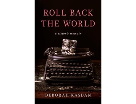 Livro Roll Back the World de Deborah Kasdan (Inglês)