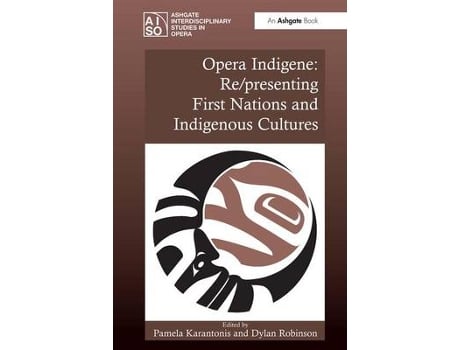 Livro opera indigene: re/presenting first nations and indigenous cultures de edited by pamela karantonis , edited by dylan robinson (inglês)