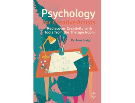 Livro Psychology for Creative Artists de Anna Haigh (Inglês)