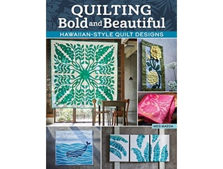 Livro Quilting Bold and Beautiful de Meg Maeda (Inglês)