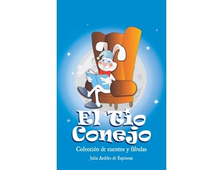 Livro El Tio Conejo: Coleccion de Cuentos y Fabulas (Spanish Edition) Julia Ardiles de Espinoza (Espanhol)