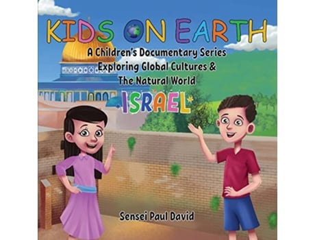 Livro Kids On Earth A Childrens Documentary Series Exploring Global Cultures and The Natural World Israel de Sensei Paul David (Inglês)