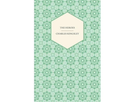 Livro The Heroes Or Greek Fairy Tales de Charles Kingsley (Inglês)