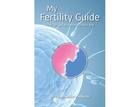 Livro My Fertility Guide How To Get Pregnant Naturally de Attilio DAlberto (Inglês)