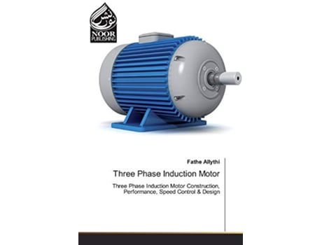 Livro Three Phase Induction Motor de Fathe Allythi (Inglês)