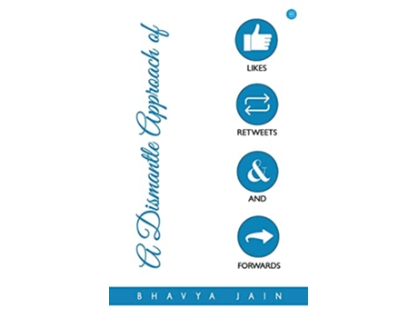 Livro Dismantle Approach of Likes, Retweets and Forwards de Bhavya Jain (Inglês)