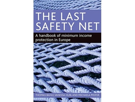 Livro The last safety net A handbook of minimum income protection in Europe de Thomas Bahle Vanessa Hubl Michaela Pfeifer (Inglês)