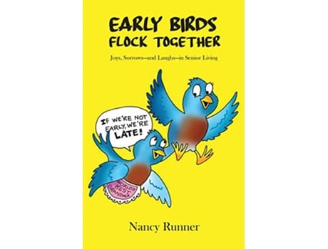 Livro Early Birds Flock Together Joys Sorrowsand Laughsin Senior Living de Nancy Runner (Inglês)